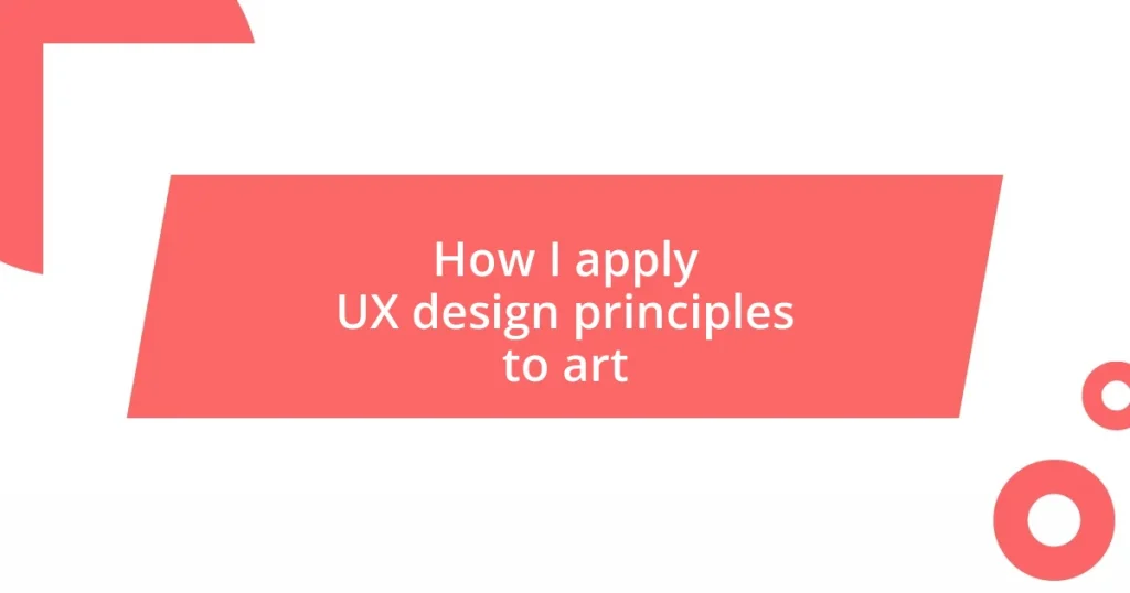 How I apply UX design principles to art