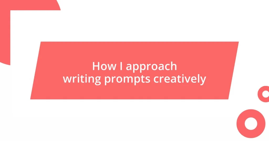 How I approach writing prompts creatively