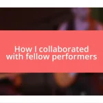 How I collaborated with fellow performers