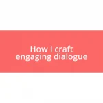 How I craft engaging dialogue