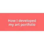 How I developed my art portfolio