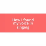 How I found my voice in singing