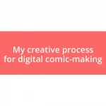 My creative process for digital comic-making