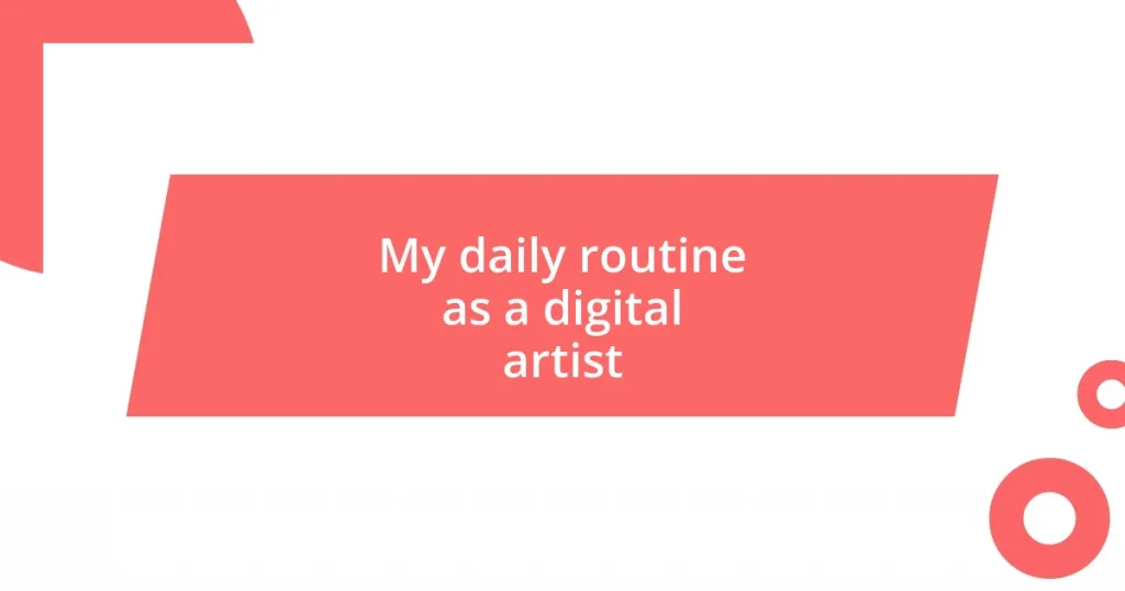 My daily routine as a digital artist