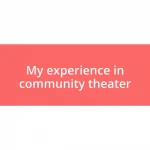 My experience in community theater