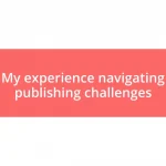 My experience navigating publishing challenges