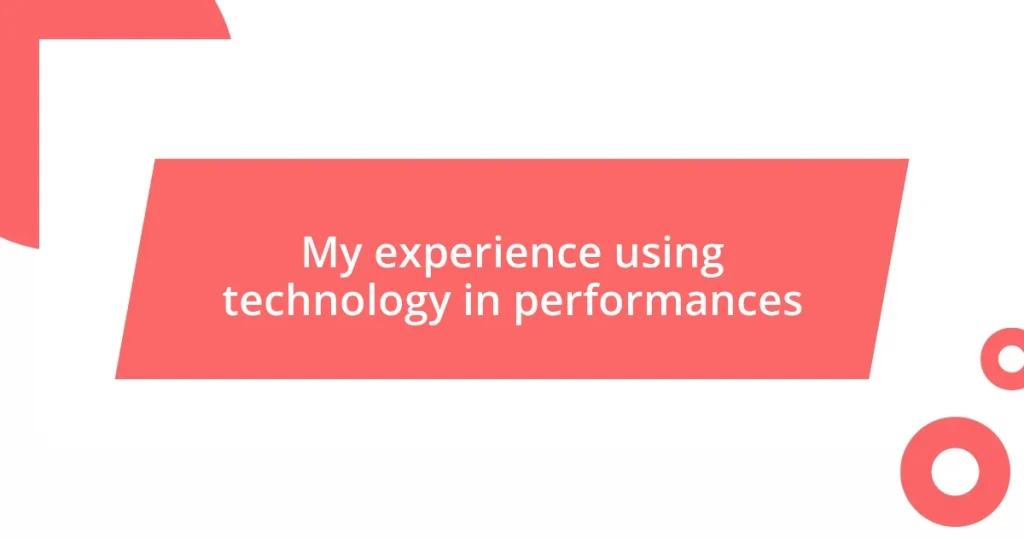 My experience using technology in performances