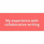 My experience with collaborative writing