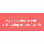 My experience with critiquing others’ work