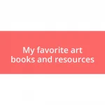 My favorite art books and resources