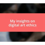 My insights on digital art ethics