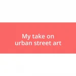 My take on urban street art