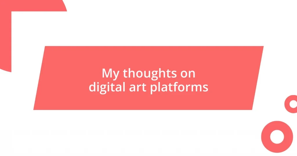 My thoughts on digital art platforms