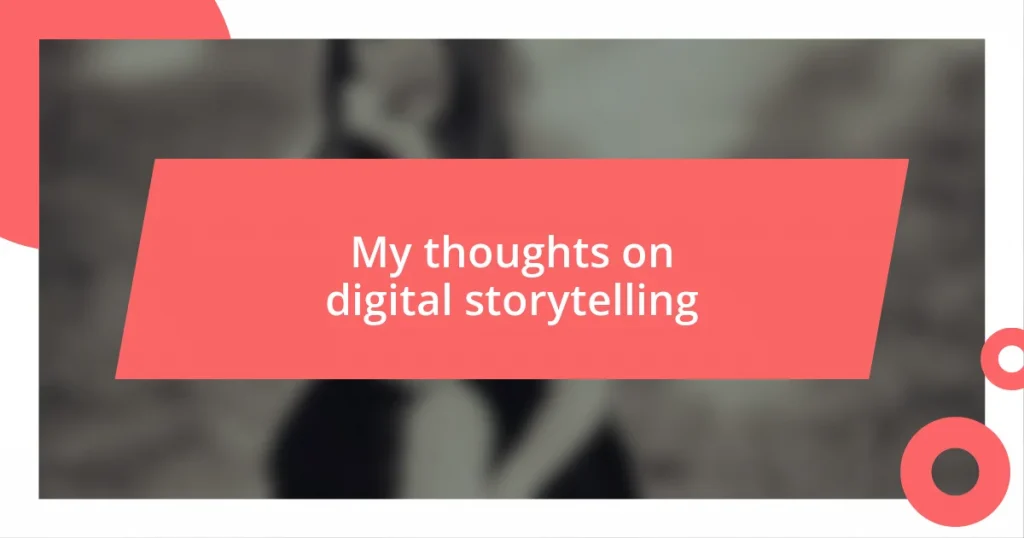 My thoughts on digital storytelling