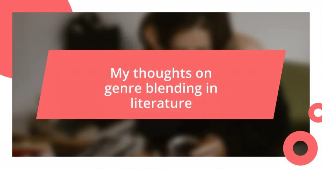 My thoughts on genre blending in literature