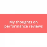 My thoughts on performance reviews