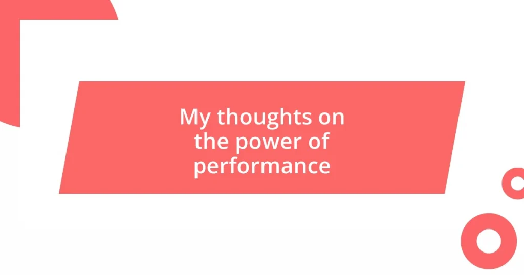 My thoughts on the power of performance