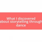 What I discovered about storytelling through dance