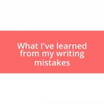 What I’ve learned from my writing mistakes