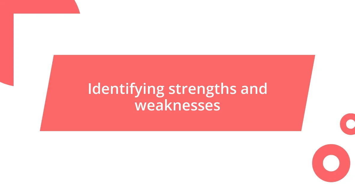 Identifying strengths and weaknesses