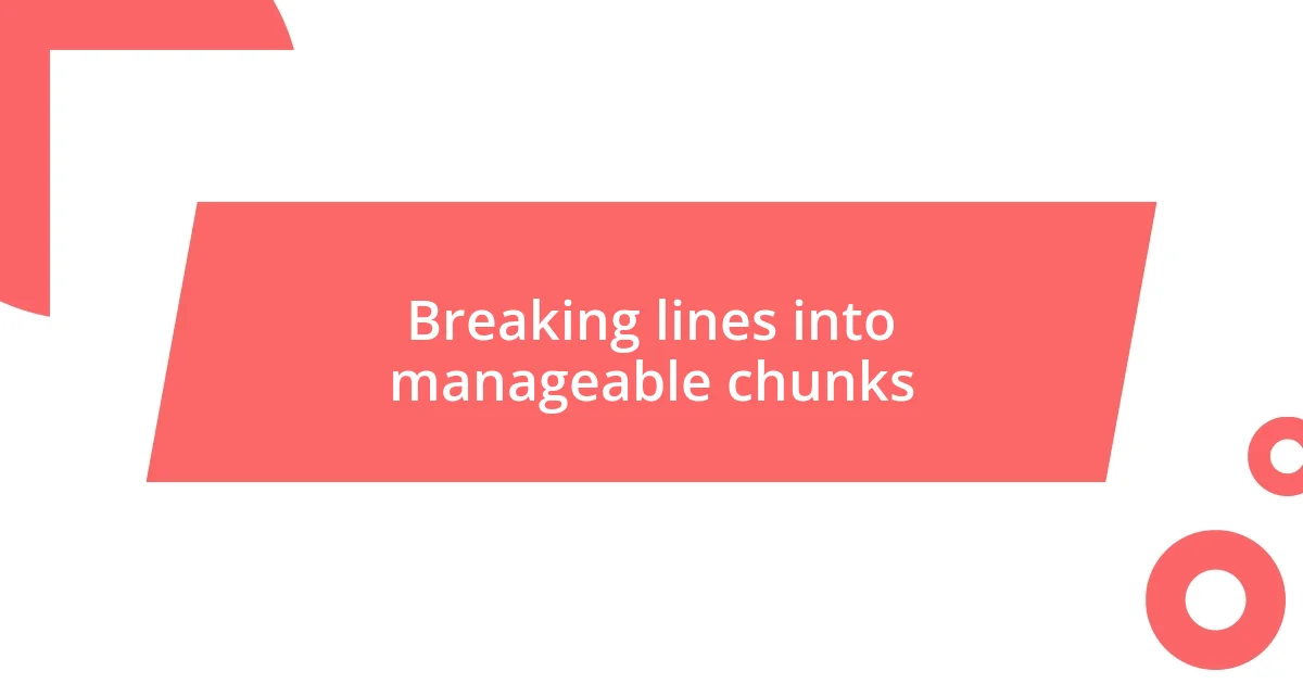 Breaking lines into manageable chunks