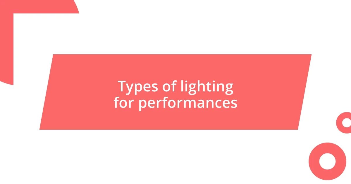 Types of lighting for performances