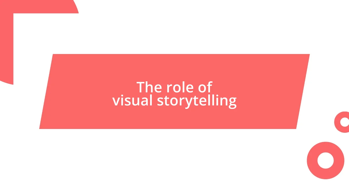 The role of visual storytelling